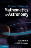Daniel Fleisch A Student's Guide To The Mathematics Of Astronomy 