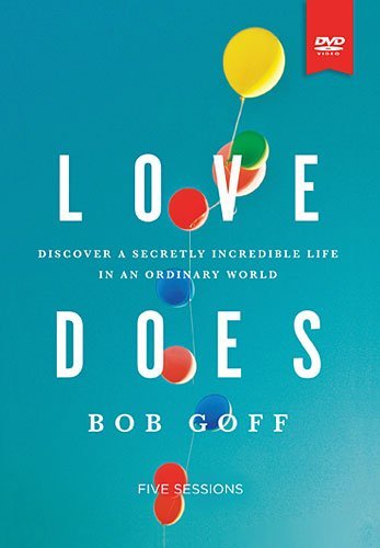 Bob Goff Love Does Study Guide With DVD Discover A Secretly Incredible Life In An Ordinar 