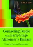 Robyn Yale Counseling People With Early Stage Alzheimer's Dis A Powerful Process Of Transformation 
