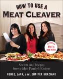 Renee Graziano How To Use A Meat Cleaver Secrets And Recipes From A Mob Family's Kitchen 