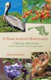 Bryan Mackay A Year Across Maryland A Week By Week Guide To Discovering Nature In The 