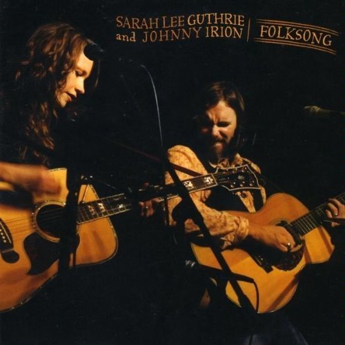 Sarah Lee Guthrie & Johnny Irion/Folksong