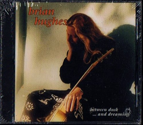 Brian Hughes/Between Dusk & Dreaming