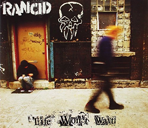 RANCID/LIFE WON'T WAIT