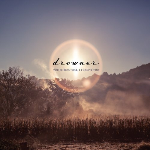 Drowner/You'Re Beautiful I Forgive You