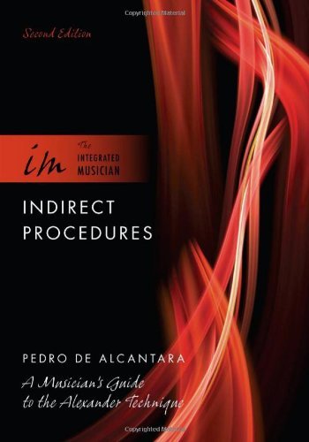 Pedro De Alcantara Indirect Procedures A Musician's Guide To The Alexander Technique 0002 Edition; 