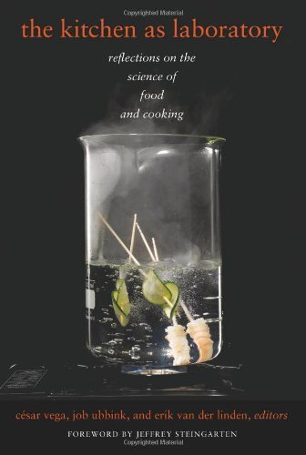 C?sar Vega The Kitchen As Laboratory Reflections On The Science Of Food And Cooking 