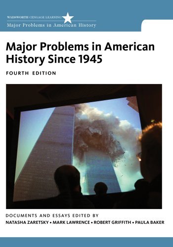 Natasha Zaretsky Major Problems In American History Since 1945 Documents And Essays 0004 Edition; 