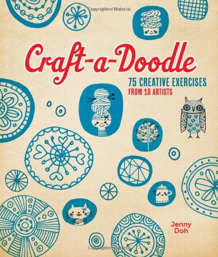 Jenny Doh Craft A Doodle 75 Creative Exercises From 18 Artists 