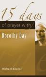 Michael Boover 15 Days Of Prayer With Dorothy Day 