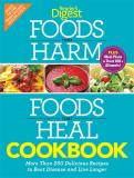 Editors Of Reader's Digest Foods That Harm And Foods That Heal Cookbook 250 Delicious Recipes To Beat Disease And Live Lo 