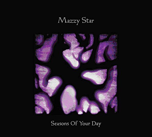 Mazzy Star/Seasons Of Your Day