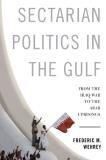 Frederic Wehrey Sectarian Politics In The Gulf From The Iraq War To The Arab Uprisings 