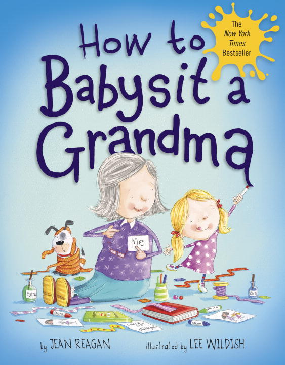 Jean Reagan/How to Babysit a Grandma