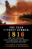 William K. Klingaman The Year Without Summer 1816 And The Volcano That Darkened The World And 
