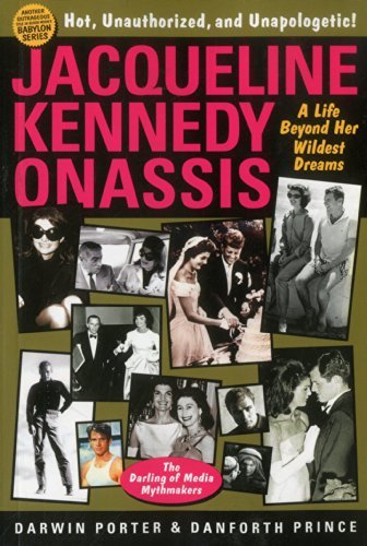 Darwin Porter/Jacqueline Kennedy Onassis@ A Life Beyond Her Wildest Dreams