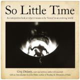 Greg Delanty So Little Time Words And Images For A World In Climate Crisis 