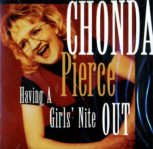 Chonda Pierce/Having A Girls' Nite Out