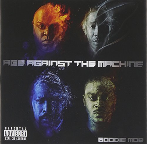 Goodie Mob/Age Against The Machine@Explicit Version