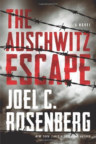Joel C. Rosenberg/The Auschwitz Escape