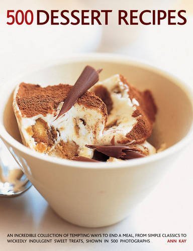 Ann Kay 500 Dessert Recipes 