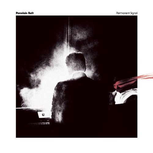 Porcelain Raft/Permanent Signal