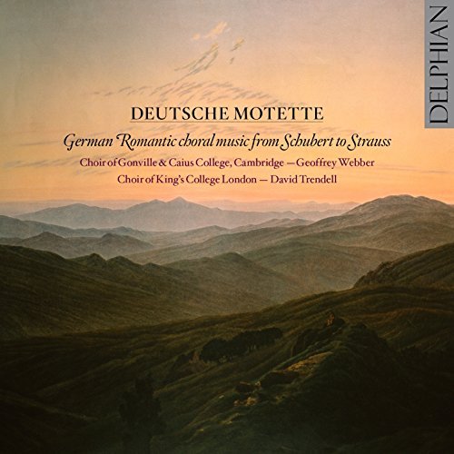 Webber Choir Of Gonville & Cai Deutsche Motette German Romant 