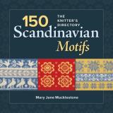 Mary Jane Mucklestone 150 Scandinavian Motifs The Knitter's Directory 