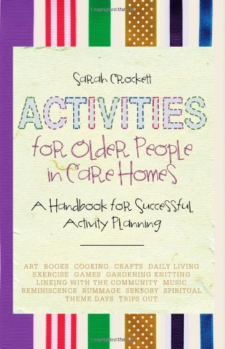 Sarah Crockett Activities For Older People In Care Homes A Handbook For Successful Activity Planning 