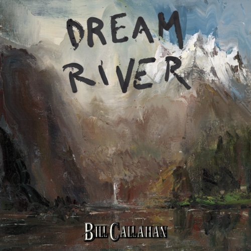 Bill Callahan/Dream River
