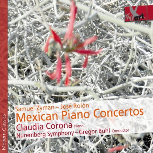 Zyman/Rolon/Mexican Piano Concertos@Corona/Buehl/Nuremberg Symphon