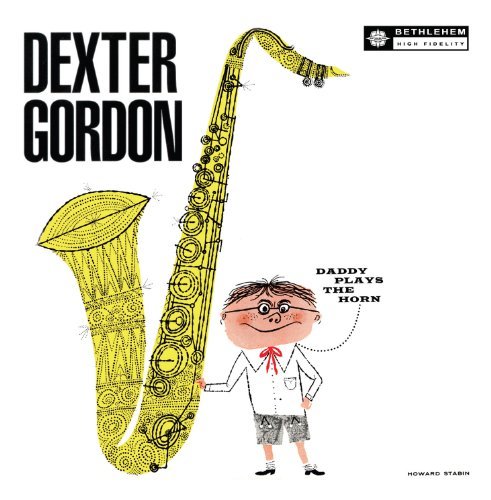 Dexter Quartet Gordon/Daddy Plays The Horn