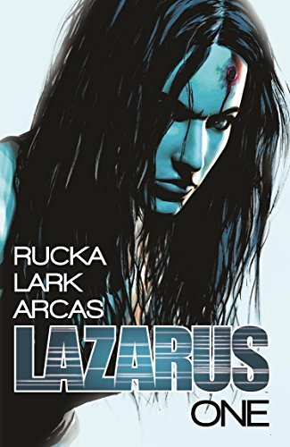 Greg Rucka/Lazarus Volume 1