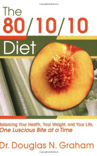 Douglas N. Graham 80 10 10 Diet Balancing Your Health Your Weight And Your Life 