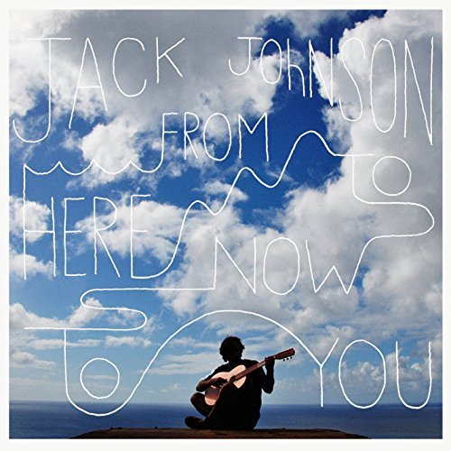 Jack Johnson/From Here To Now To You
