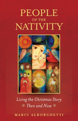 Marcy Alborghetti People Of The Nativity Living The Christmas Story Then And Now 