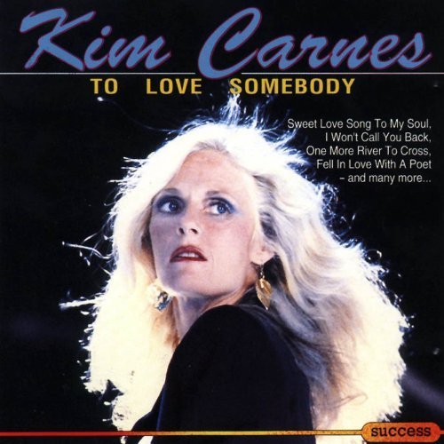 CARNES,KIM/To Love Somebody