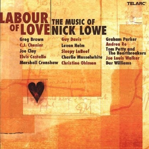 Labour Of Love Music Of Nic Labour Of Love Music Of Nick L CD R Musselwhite Ohlman Parker T T Nick Lowe 