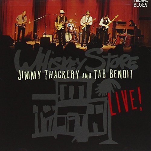 Benoit/Thackery/Whiskey Store Live