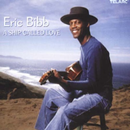 Eric Bibb/Ship Called Love