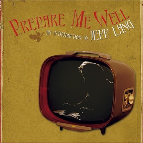Jeff Lang/Prepare Me Well