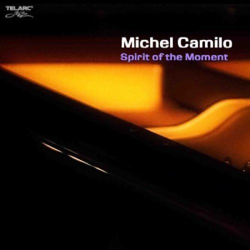 Michel Camilo/Spirit Of The Moment