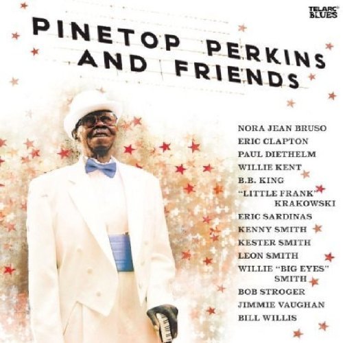 Pinetop Perkins/Pinetop Perkins & Friends