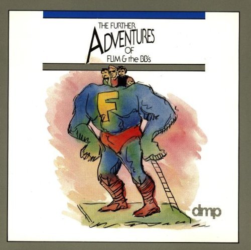 Flim & The Bb's/Further Adventures Of