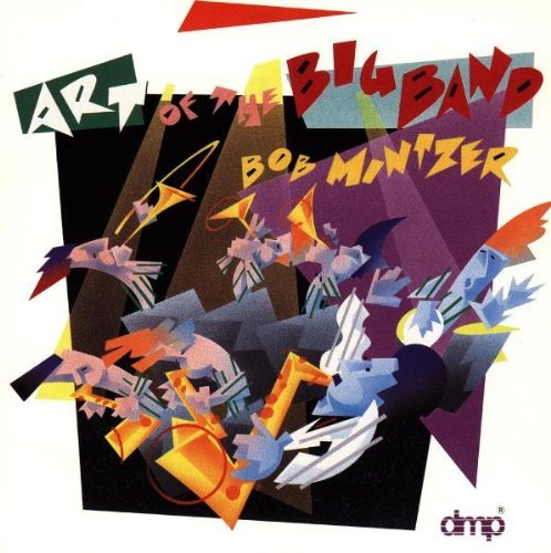 Bob Mintzer/Art Of The Big Band