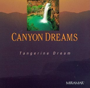 TANGERINE DREAM/CANYON DREAMS