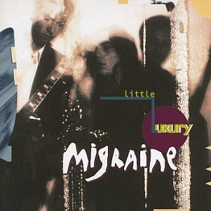 Migraine/Little Luxury