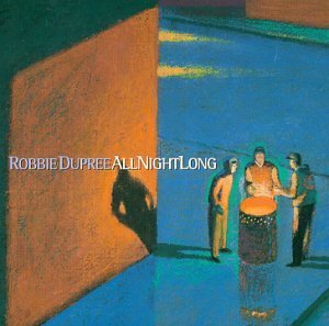 DUPREE,ROBBIE/ALL NIGHT LONG