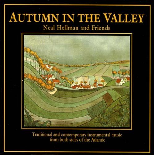 Neal & Friends Hellman/Autumn In The Valley