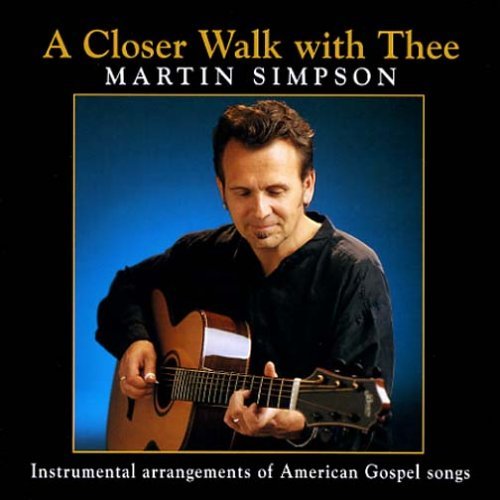 Martin Simpson/Closer Walk With Thee